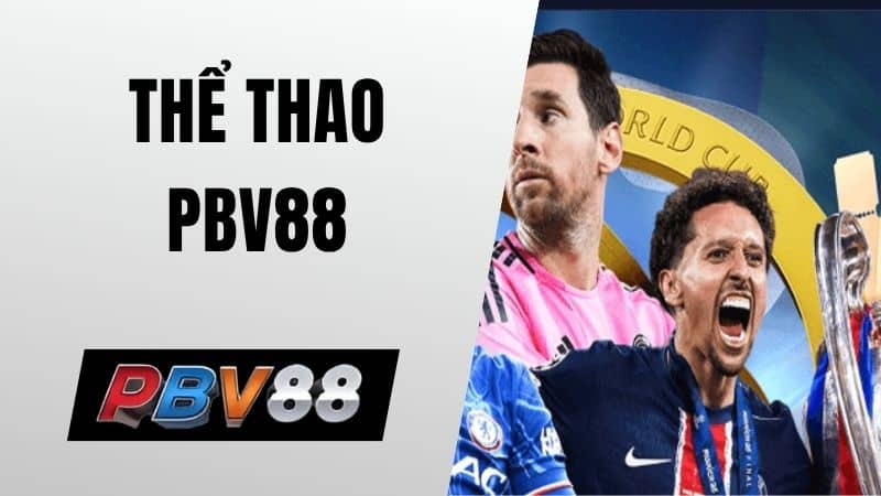 Thể thao PBV88 đem đến hàng trăm trận đấu mỗi ngày Thể thao PBV88 đem đến hàng trăm trận đấu mỗi ngày